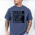 A Clear Conscience Is A Sign Of Bad Memory Sarcastic Men's Comfort Colors T-Shirt Blue Jean