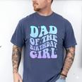 Dad Of The Birthday Girls Teens Kid Family Matching Birthday Men's Comfort Colors T-Shirt Blue Jean