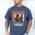 Dad Fathers Day Please Be Patient I'm From The 1900s Men's Comfort Colors T-Shirt Blue Jean Dad Fathers Day Please Be Patient I'm From The 1900s Men's Comfort Colors T-Shirt Blue Jean