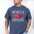 My Dad Is A Firefighter Men's Comfort Colors T-Shirt Blue Jean