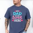 My Dad Is My Superhero Best Dad Father's Day Cool Kids Men's Comfort Colors T-Shirt Blue Jean