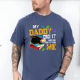 My Daddy Did It And He Did It For Me Graduate Graduation Men's Comfort Colors T-Shirt Blue Jean