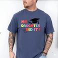 My Daughter Did It Graduation Doctor Nurse Child Graduated Men's Comfort Colors T-Shirt Blue Jean