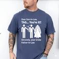 Dear Son-In-Law Father Of The Bride Dad Wedding Marriage Men's Comfort Colors T-Shirt Blue Jean Dear Son-In-Law Father Of The Bride Dad Wedding Marriage Men's Comfort Colors T-Shirt Blue Jean