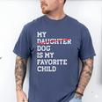 My Dog Is My Favorite Child Replaced Daughter Mom Dad Men's Comfort Colors T-Shirt Blue Jean