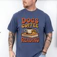 Dogs Coffee Reading Book Lover Men's Comfort Colors T-Shirt Blue Jean Dogs Coffee Reading Book Lover Men's Comfort Colors T-Shirt Blue Jean