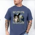Don't Worry Kitten Daddy's Here Cool Alpha Wolf Meme Men's Comfort Colors T-Shirt Blue Jean