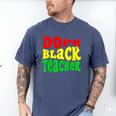 Dope Teacher African American Graduation History Month Men's Comfort Colors T-Shirt Blue Jean