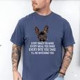 Every Snack You Make French Bulldog Mom And Frenchie Dad Men's Comfort Colors T-Shirt Blue Jean