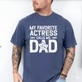 My Favorite Theatre Actress Dad Theatre Dad Theatre Father Men's Comfort Colors T-Shirt Blue Jean My Favorite Theatre Actress Dad Theatre Dad Theatre Father Men's Comfort Colors T-Shirt Blue Jean