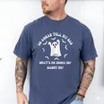 Go Ahead Tell My Dad What's He Gonna Do Haunt Me Halloween Men's Comfort Colors T-Shirt Blue Jean