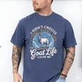Goat Life Chose Me Rancher Farmer Goat Dad Goat Men's Comfort Colors T-Shirt Blue Jean