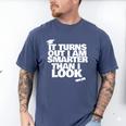 Graduation Graduation I'm Smarter Than I Look Men's Comfort Colors T-Shirt Blue Jean
