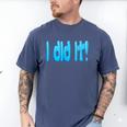 I Did It Graduation Shirt For Graduates And Proud Parents Men's Comfort Colors T-Shirt Blue Jean