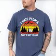 I Hate People That's Why I Camp Camper Meme Introvert Men's Comfort Colors T-Shirt Blue Jean