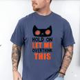 Hold On Let Me Overthink This Anxiety Introvert Overthinking Men's Comfort Colors T-Shirt Blue Jean