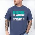Home Is Where The Introvert Is Introvert Men's Comfort Colors T-Shirt Blue Jean Home Is Where The Introvert Is Introvert Men's Comfort Colors T-Shirt Blue Jean
