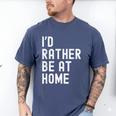 I'd Rather Be At Home Antisocial Introvert Tee Men's Comfort Colors T-Shirt Blue Jean I'd Rather Be At Home Antisocial Introvert Tee Men's Comfort Colors T-Shirt Blue Jean
