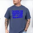 I'm Here For Graduation School Class Senior 2024 Men's Comfort Colors T-Shirt Blue Jean