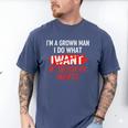 I'm A Grown Man I Do What My Daughter Wants Father Dad Men's Comfort Colors T-Shirt Blue Jean