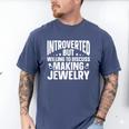 Introvert Quotes Introverted Discuss Making Jewelry Men's Comfort Colors T-Shirt Blue Jean