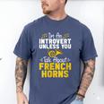 Im Introvert Unless You Talk About French Horns Men's Comfort Colors T-Shirt Blue Jean Im Introvert Unless You Talk About French Horns Men's Comfort Colors T-Shirt Blue Jean