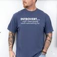 Introvert Until I Meet People Worth Extroverting For Quote Men's Comfort Colors T-Shirt Blue Jean