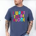 Introvert I Want To Be Alone Retro Wavy Men's Comfort Colors T-Shirt Blue Jean Introvert I Want To Be Alone Retro Wavy Men's Comfort Colors T-Shirt Blue Jean
