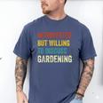 Introverted But Willing To Discuss Gardening Hobby Men's Comfort Colors T-Shirt Blue Jean Introverted But Willing To Discuss Gardening Hobby Men's Comfort Colors T-Shirt Blue Jean