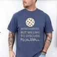 Introverted But Willing To Discuss Pickleball Men's Comfort Colors T-Shirt Blue Jean