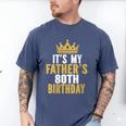It's My Father's 80th Birthday 80 Years Old Dad Men's Comfort Colors T-Shirt Blue Jean