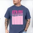 It's My Graduation Sign My Shirt Groovy Girls Graduation Men's Comfort Colors T-Shirt Blue Jean