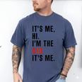 Its Me Hi Im The Dad Its Me Fathers Day Wife Daughter Men's Comfort Colors T-Shirt Blue Jean