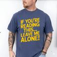 Leave Me Alone – Sarcastic Saying For Introverts Men's Comfort Colors T-Shirt Blue Jean