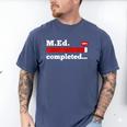 Master Of Education Completed Teacher Master Graduation For Men Women Men's Comfort Colors T-Shirt Blue Jean
