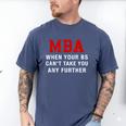 MBA When Your BS Can't Take You Any Further Shirt Graduation Men's Comfort Colors T-Shirt Blue Jean