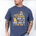 My Mom Did It And She Did It For Me Graduation Graduate Men's Comfort Colors T-Shirt Blue Jean