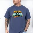Nah Im Good Sarcastic Quote Introvert Humor Men's Comfort Colors T-Shirt Blue Jean