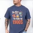 Be Nice To Me I'm From The 1900s Men's Comfort Colors T-Shirt Blue Jean