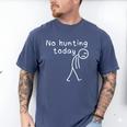 No Hunting Today Sad Stickman Men Hunters Hunting Dad Men's Comfort Colors T-Shirt Blue Jean