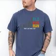 Old Man Saying Bold Badass Superhuman Gag Birthday Dad Men's Comfort Colors T-Shirt Blue Jean Old Man Saying Bold Badass Superhuman Gag Birthday Dad Men's Comfort Colors T-Shirt Blue Jean