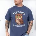 I Like Owls And Maybe 3 People Introvert Humor Casual Men's Comfort Colors T-Shirt Blue Jean I Like Owls And Maybe 3 People Introvert Humor Casual Men's Comfort Colors T-Shirt Blue Jean