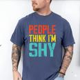 People Think I'm Shy I Introvert Men's Comfort Colors T-Shirt Blue Jean People Think I'm Shy I Introvert Men's Comfort Colors T-Shirt Blue Jean