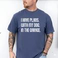 I Have Plans With My Dog In The Garage Dad Joke Handyman Men's Comfort Colors T-Shirt Blue Jean