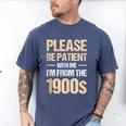 Please Be Be Patient With Me I'm From The 1900s Men's Comfort Colors T-Shirt Blue Jean