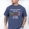 Please Be Patient With Me I'm From The 1900s Video Tape Men's Comfort Colors T-Shirt Blue Jean