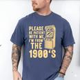 Please Be Patient With Me I'm From The 1900s Womens Shirt Men's Comfort Colors T-Shirt Blue Jean Please Be Patient With Me I'm From The 1900s Womens Shirt Men's Comfort Colors T-Shirt Blue Jean