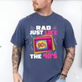 Rad Just Like The 90s 90s Aesthetic Nostalgia 1990s Retro Men's Comfort Colors T-Shirt Blue Jean Rad Just Like The 90s 90s Aesthetic Nostalgia 1990s Retro Men's Comfort Colors T-Shirt Blue Jean