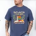 Reading That's What I Do I Read Books And I Know Things Men's Comfort Colors T-Shirt Blue Jean
