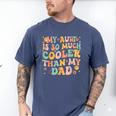 Retro Groovy My Aunt Is So Much Cooler Than My Dad Kid Niece Men's Comfort Colors T-Shirt Blue Jean